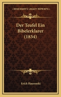 Der Teufel Ein Bibelerklarer (1834) 1160864713 Book Cover