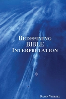 Redefining BIBLE Interpretation 1312318708 Book Cover