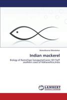 Indian mackerel: Biology of Rastrelliger kanagurta(Cuvier,1817)off southern coast of Maharashtra,India 3659196886 Book Cover