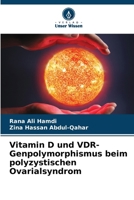 Vitamin D und VDR-Genpolymorphismus beim polyzystischen Ovarialsyndrom (German Edition) 6208109175 Book Cover