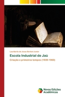 Escola Industrial de Jaú: Criação e primeiros tempos (1939-1960) 620203081X Book Cover