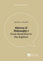 History of Philosophy I: From Heraclitus to the Sophists 3631674643 Book Cover