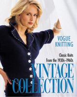 Vogue Knitting: Vintage Collection: Classic Knits from the 1930s-1960s