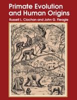 Primate Evolution and Human Origins (Foundations of Human Behavior) 0202011755 Book Cover