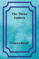 The Three Cutters (1836) by: Frederick Marryat 1515284158 Book Cover