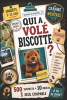Qui a volé Biscotte ?: Enquête pour enfants de 9 à12 ans : 500 suspects,10 indices, 1 coupable. Livre-jeu sans écran. (La Cabane à Mystères) (French Edition) 2487956542 Book Cover