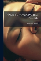 Halsey's Homeopathic Guide 1023857081 Book Cover