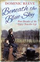 Beneath the blue sky: four decades of a travelling life in Britain 0349138826 Book Cover