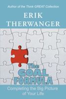 The Goal Formula: Completing the Big Picture of Your Life 1982212985 Book Cover