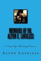 Memoirs of Dr. Alton E. Loveless: A Long Trip That Brought Success 0615875890 Book Cover