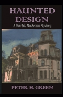 Haunted Design: A Patrick MacKenna Mystery B0FHFBN68P Book Cover