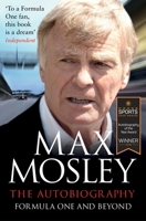 Formula One and Beyond: The Autobiography 1471150194 Book Cover