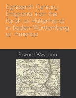 Eighteenth Century Emigrants from the  Parish of Hüffenhardt in Baden-Württemberg  to America (German Emigrants to Colonial America) B08761MTWH Book Cover