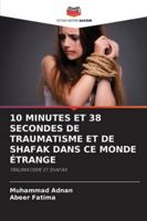 10 Minutes Et 38 Secondes de Traumatisme Et de Shafak Dans CE Monde Étrange (French Edition) 6208461723 Book Cover