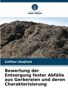 Bewertung der Entsorgung fester Abfälle aus Gerbereien und deren Charakterisierung (German Edition) 6209981356 Book Cover