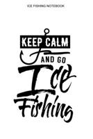 Ice Fishing Notebook: College Ruled Interior | 100 Pages | Ice Fisherman Logbook 1679452266 Book Cover