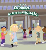 Es hora de ir a la escuela/ It's Time for School (Que hora es / Let's Tell Time) 1508157030 Book Cover