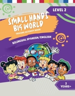 Small Hands, Big World - Tracing Activity Book English/Spanish: 2 Years + Level 2 1964101034 Book Cover