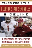 Tales from the Florida State Seminoles Sideline 1613212216 Book Cover