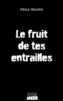 Le fruit de tes entrailles (French Edition) 2931318000 Book Cover