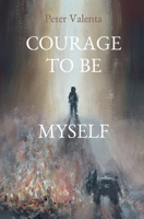 Courage to Be Myself 3000632913 Book Cover