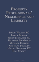 Property Professionals’ Negligence and Liability: Surveyors, Valuers, Estate Agents and Auctioneers 1526507730 Book Cover