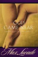 God Came Near (Lucado, Max)