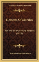 Elements Of Morality: For The Use Of Young Persons 1120615259 Book Cover