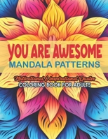 Coloring Book for Adults: You are Awesome: Large Print 8.5 x 11. Dive into a World of Positivity B0CM2F4HD5 Book Cover
