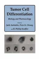 Tumor Cell Differentiation: Biology and Pharmacology (Experimental Biology and Medicine) (Experimental Biology and Medicine) 0896031349 Book Cover