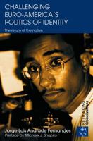 Challenging Euro-America's Politics of Identity: The Return of the Native 0415746566 Book Cover