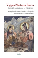 Vigyan Bhairava Tantra. Secret Meditations of Tantrism: Complete Edition (Sanskrit - English). Introduction & Commentaries (Spanish Edition) B0GF1D1TQC Book Cover