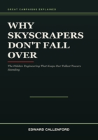 Why Skyscrapers Don't Fall Over: The Hidden Engineering That Keeps Our Tallest Towers Standing B0HB5SMKL4 Book Cover