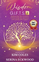 Wisdom G.I.F.T.S. 2: Embracing the Lessons, Celebrating the Journey, and Living the Legacy : Eckwood 1960872184 Book Cover