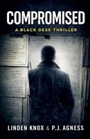 Compromised: A Black Desk Thriller B0GW14QC18 Book Cover