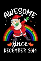 Awesome Since December 2014: Dabbing Santa Claus Christmas Kids Boys Girls Dab Xmas Birthday Gifts Journal, Funny Rainbow Dabbing Santa Birthday Notebook, Cute 5th December Birthday Gift - Beautifully 1708149244 Book Cover