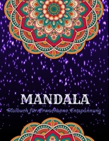 Mandala Malbuch für Erwachsene Entspannung: Ein Malbuch für Erwachsene mit 100 Mandalas zur Entspannung und zum Stressabbau B08W7SPQDY Book Cover