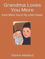 Grandma Loves You More: Even When You're My Little Potato B0FZS5WQ8V Book Cover