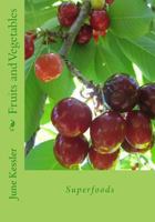Fruits and Vegetables: Superfoods 1492132527 Book Cover