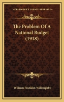 The Problem of a National Budget (Classic Reprint) 1240135483 Book Cover