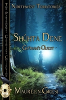 Shúhta Dene: Go'diah's Quest (The Paranormal Canadiana) 0228633834 Book Cover
