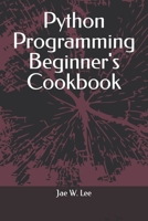 Python Programming Beginner's Cookbook B0CR8G87HX Book Cover