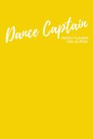 Dance Captain Weekly Planner and Journal: With Monthly Calendar, Notes Sections, and Weekly Layouts for the Year | Modern Yellow Cover Design 1691671738 Book Cover