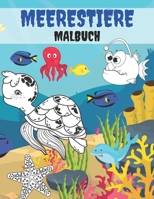 Meerestiere Malbuch: Malbuch für Kinder mit Meerestieren der Unterwasserwelt zum Ausmalen | Ausmalbilder von ... Delfinen und mehr | B08KYTLQ9D Book Cover