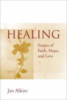Healing: Stories of Faith, Hope, and Love 0809141736 Book Cover