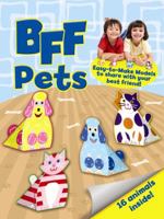 BFF -- Pets: Easy-to-Make Models to Share With Your Best Friend 0486491137 Book Cover