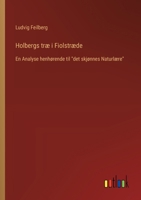 Holbergs træ i Fiolstræde: En Analyse henhørende til "det skjønnes Naturlære" (Danish Edition) 3563216886 Book Cover