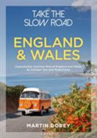 Take the Slow Road: England and Wales: Inspirational Journeys Round England and Wales by Camper Van and Motorhome 1844865355 Book Cover