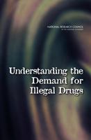 Understanding the Demand for Illegal Drugs 0309159342 Book Cover