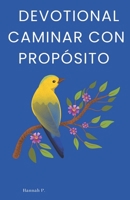 Devotional CAMINA CON PROPÓSITO (Spanish Edition) B0FRYBFB7Z Book Cover